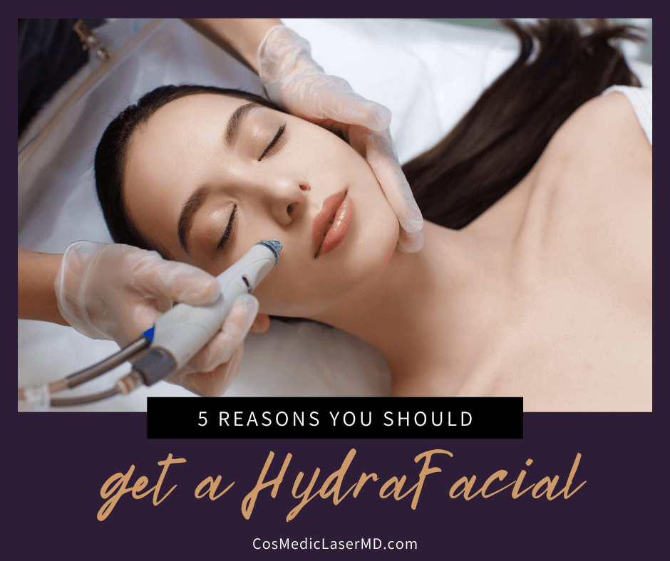 5 Reasons to Get a HydraFacial
